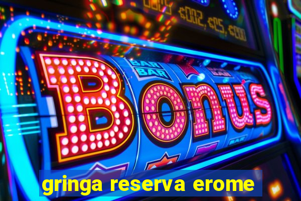 gringa reserva erome